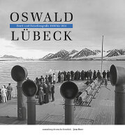 Oswald L&uuml;beck: Bord-und Reisefotografien 1909-1914