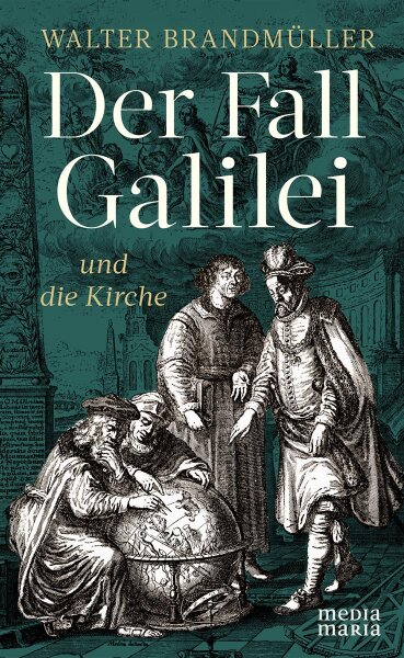 Der Fall Galilei und die Kirche