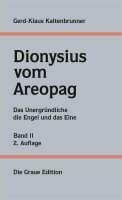 Gerd-Klaus Kaltenbrunner, Dionysius vom Areopag Band II