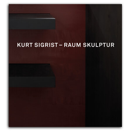 Kurt Sigrist – Skulptur Raum