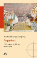 Augustinus - Ein leidenschaftlicher Gottsucher