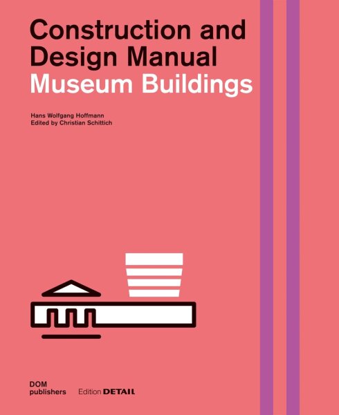 Museum Buildings. Construction and Design Manual