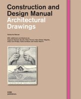 Architectural Drawings. Construction and Design Manual